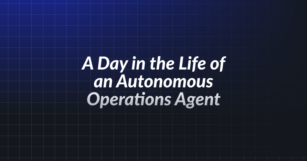 A Day in the Life of an Autonomous Operations Agent