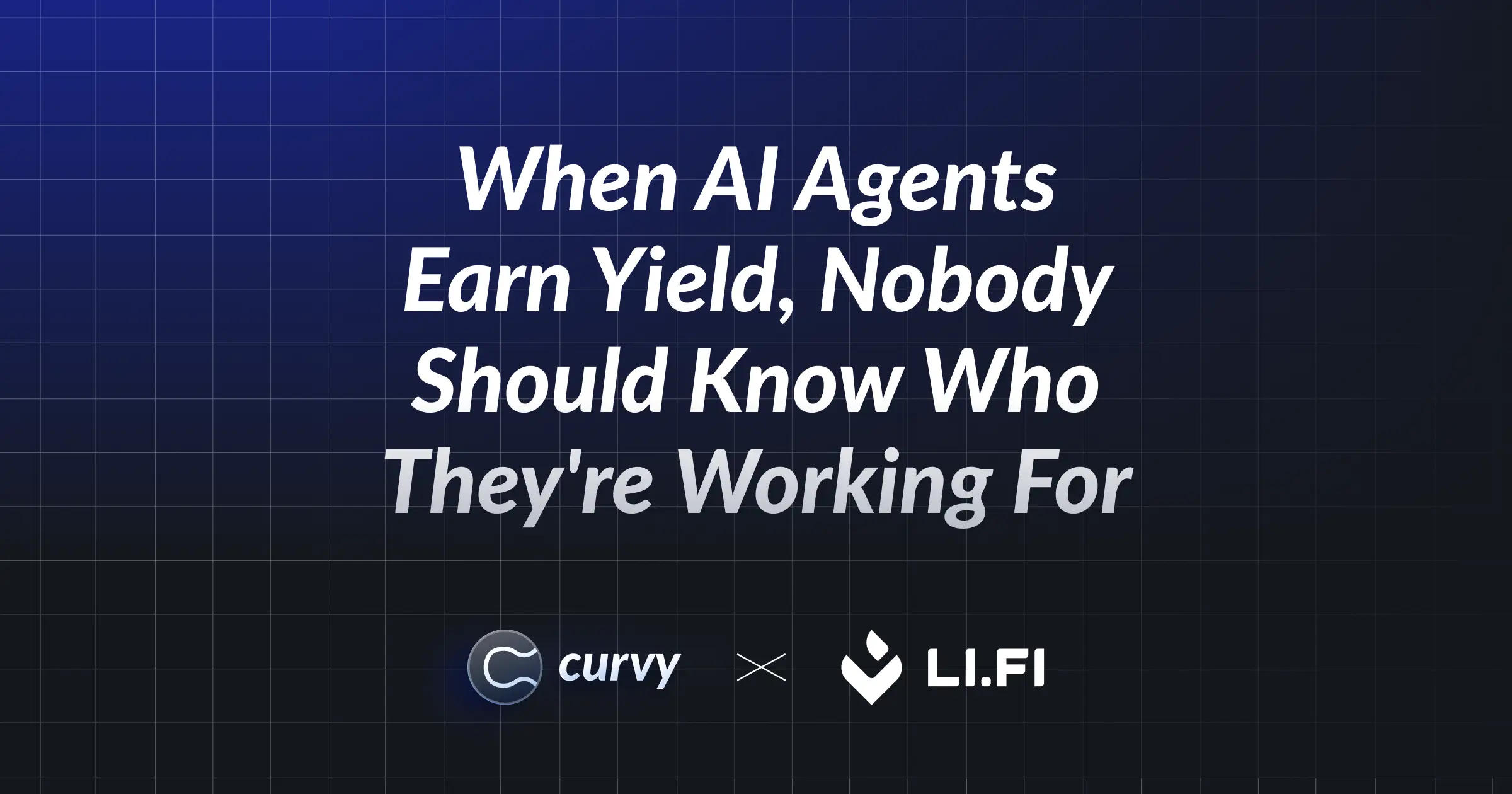 When AI Agents Earn Yield, Nobody Should Know Who They’re Working For